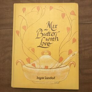 MIX BUTTER WITH LOVE By Joyce Landorf - Hardcover Signed Autographed